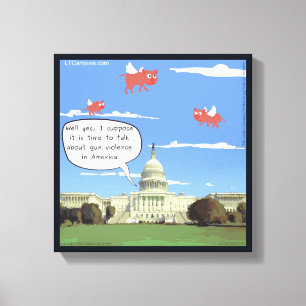 Congress, Gun Violence, & Flying Pigs Canvas Print