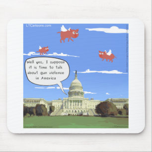 Congress & Gun Violence Talk When Pigs Fly Mouse Pad