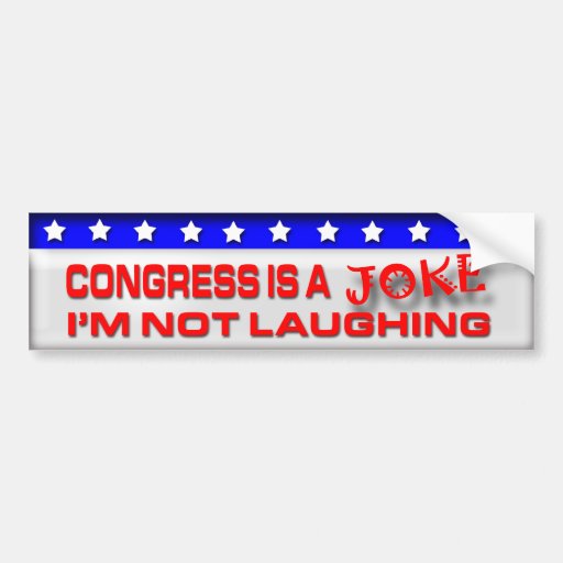 Congress is a Joke Bumper Sticker | Zazzle