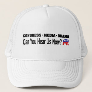 Congress Media Obama Can You Hear Us Now? Trucker Hat