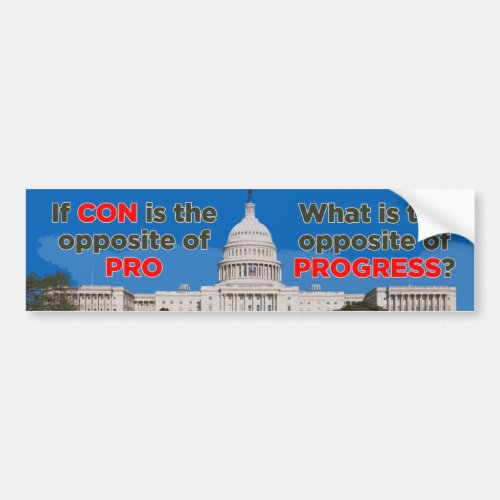 Congress Opposite of Progress Bumper Sticker