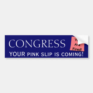 Congress Pink Slip bumper sticker