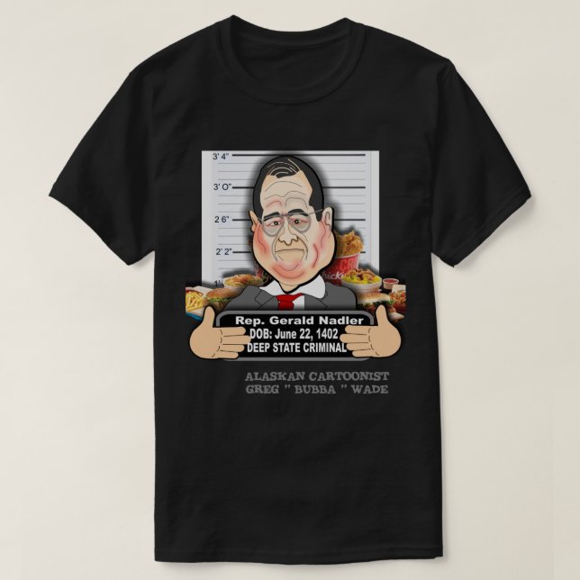 CONGRESSMAN JERRY FAT-MAN NADLER T-Shirt (Design Front)