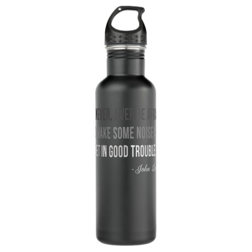Congressman Lewis Civil Rights Hero Quote  Stainless Steel Water Bottle