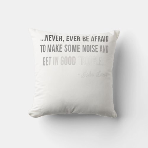 Congressman Lewis Civil Rights Hero Quote  Throw Pillow