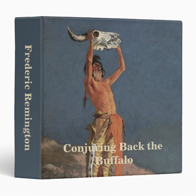 Conjuring Back the Buffalo by Frederic Remington Binder (Front/Spine)
