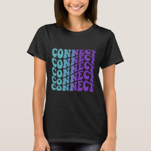 Connect Suicide Prevention Mental Health Awareness T-Shirt