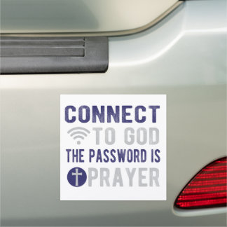 Connect to god The password is Prayer - Christian Car Magnet