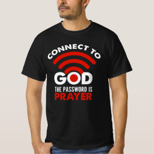 Connect To God The Password Prayer Gift Christian  T-Shirt
