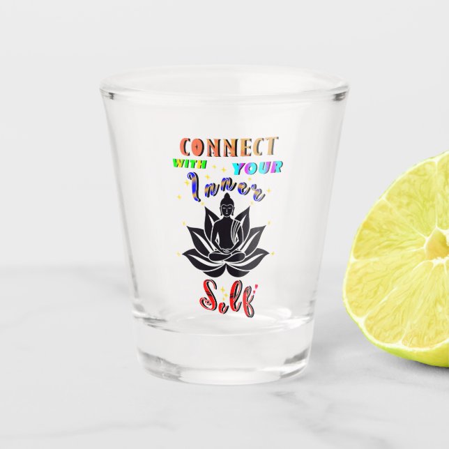 Connect With Your Inner Self Shot Glass (Front)