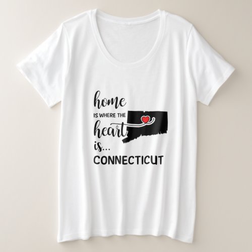 Connecticut home is where the heart is plus size T_Shirt