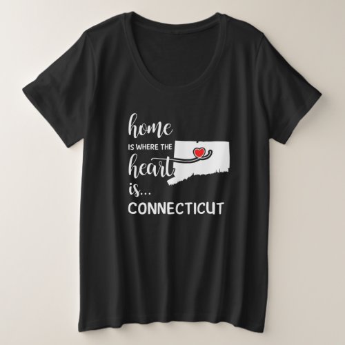 Connecticut home is where the heart is plus size T_Shirt