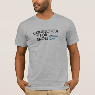 Connecticut is for Snobs T-Shirt