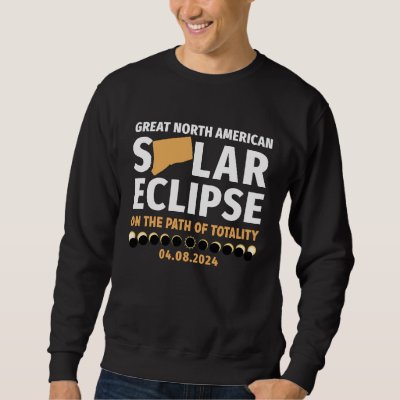 Connecticut On The Path Of Totality Solar Eclipse  Sweatshirt