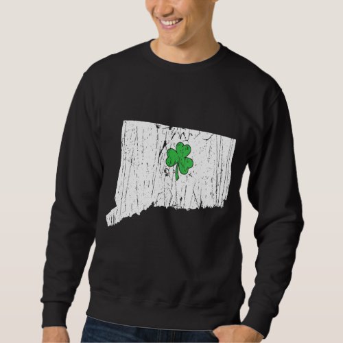 Connecticut State St Patrick S Day Connecticut Sha Sweatshirt