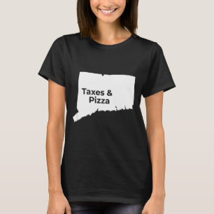 Connecticut Taxes & Connecticut Zza T-Shirt