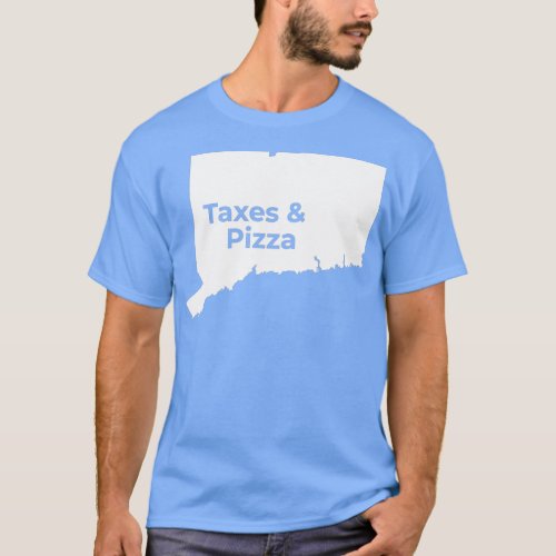 Connecticut Taxes  Connecticut Pizza T_Shirt