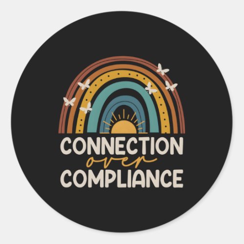 Connection Over Compliance Dyslexia Adhd Aba Bcba Classic Round Sticker