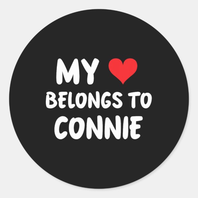 Connie - My Heart Belongs To Connie - Love  Classic Round Sticker (Front)