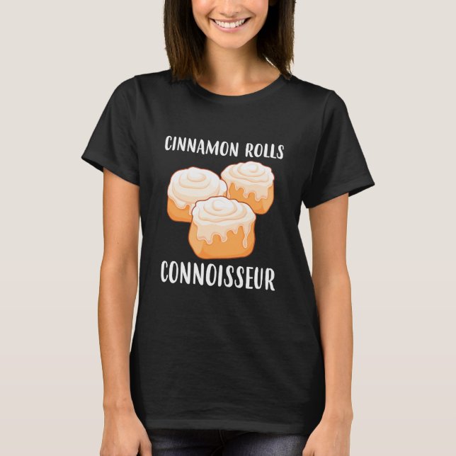 Connoisseur Funny Baker Cinnamon Rolls T-Shirt (Front)