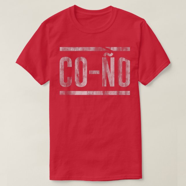 Cono Funny Spanish Latino Saying  T-Shirt (Design Front)