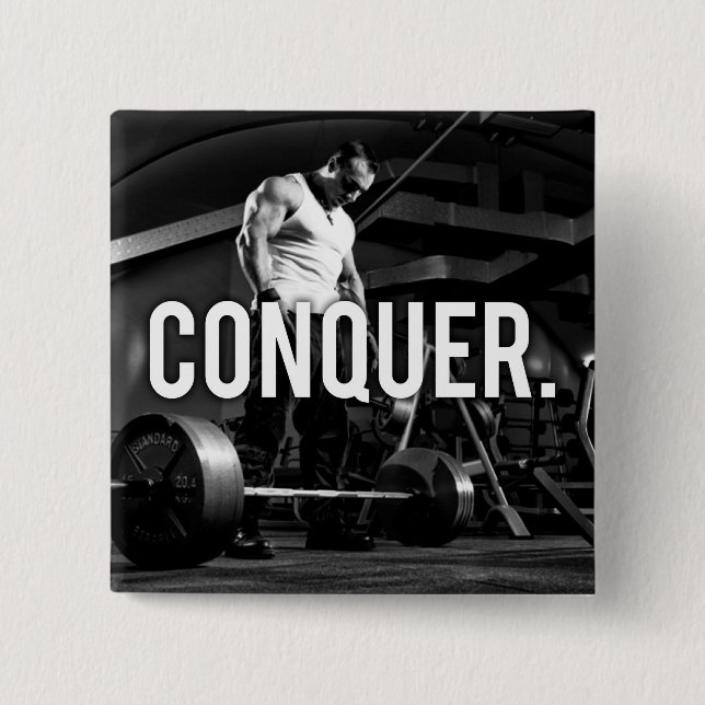 CONQUER - "Body building" Workout Motivational Button (Front)