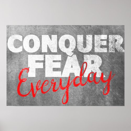Conquer Fear Everyday Inspirational Poster