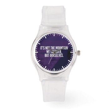 Conquer Mountain - Motivational Watch by physicalculture at Zazzle