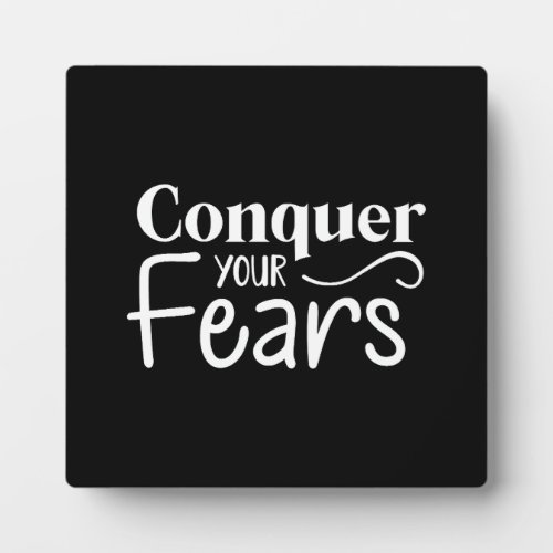 Conquer Your Fears _ Gym Hustle Success Plaque