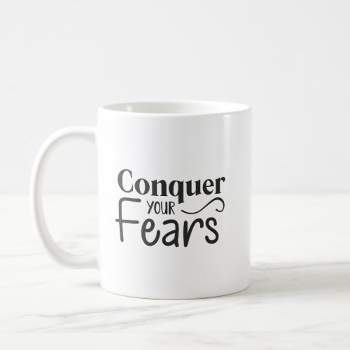 Conquer Your Fears _ Gym Success Hustle Coffee Mug