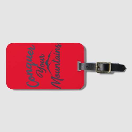 Conquer Your Mountains Luggage Tag Luggage Tag