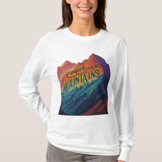 Conquer Your Mountains T-Shirt