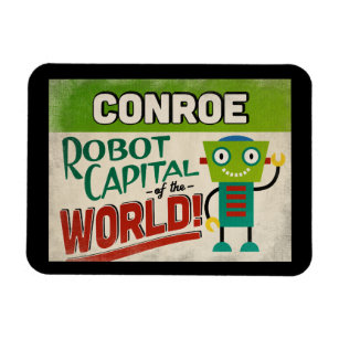 Conroe Texas Robot - Funny Vintage Magnet