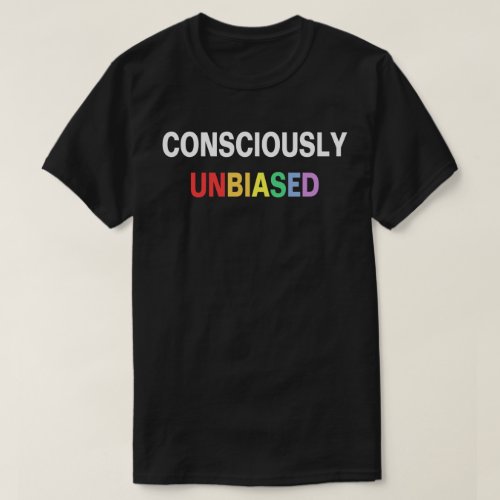 Consciously Unbiased T_Shirt