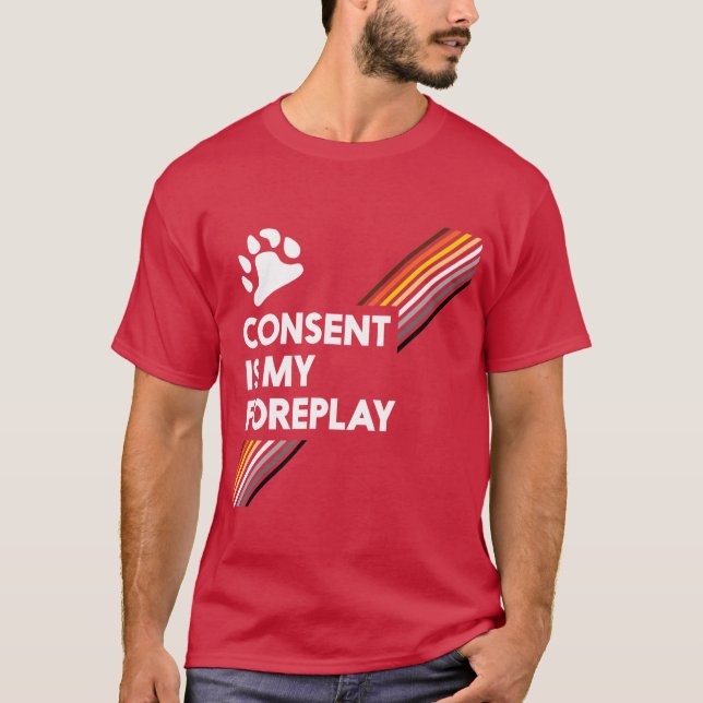 Consent Is My Foreplay Dark T-Shirt (Front)