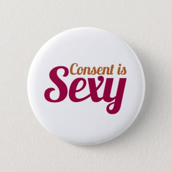 Consent Pinback Button by Hipster_Farms at Zazzle
