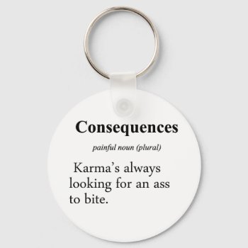 Consequences Definition Keychain by egogenius at Zazzle