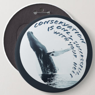 Conservation Is Only Successful With Your Help Button