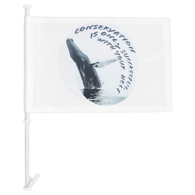 Conservation Is Only Successful With Your Help Car Flag (Front)