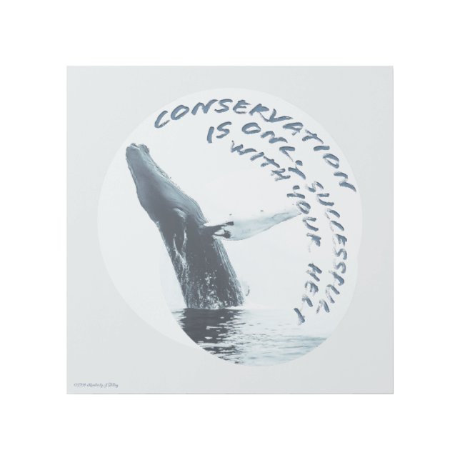 Conservation Is Only Successful With Your Help Gallery Wrap (Front)