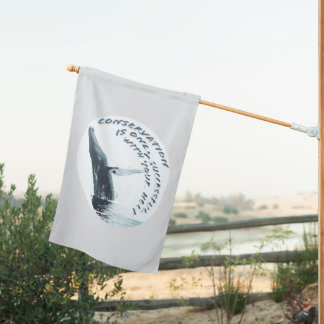Conservation Is Only Successful With Your Help House Flag