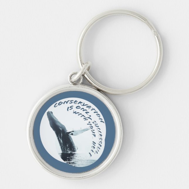 Conservation Is Only Successful With Your Help Keychain (Front)