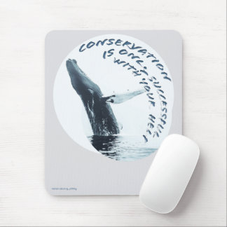 Conservation Is Only Successful With Your Help Mouse Pad