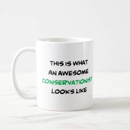 conservationist awesome coffee mug