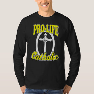 Conservative Anti Abortion Pro Life Christian Cath T-Shirt