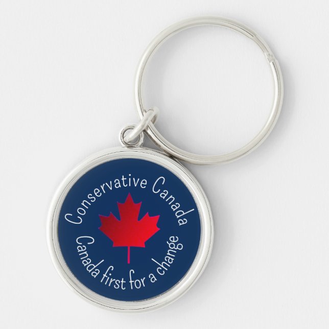 Conservative Canada. Canada first for a change.  Keychain (Front)