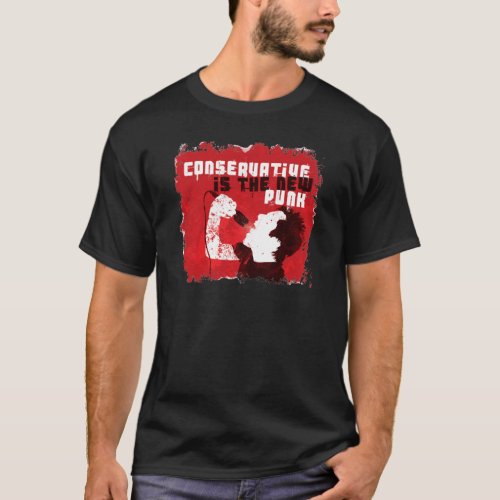 Conservative Is the New Punk T_Shirt