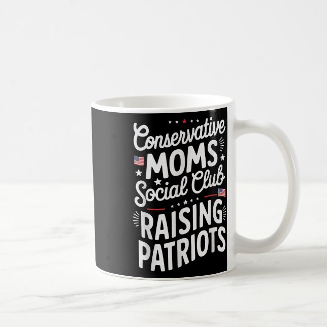 Conservative Moms Social Club Raising Patriots  Coffee Mug (Right)