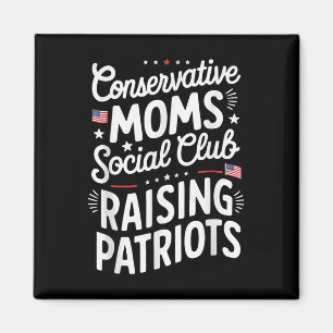 Conservative Moms Social Club Raising Patriots  Magnet