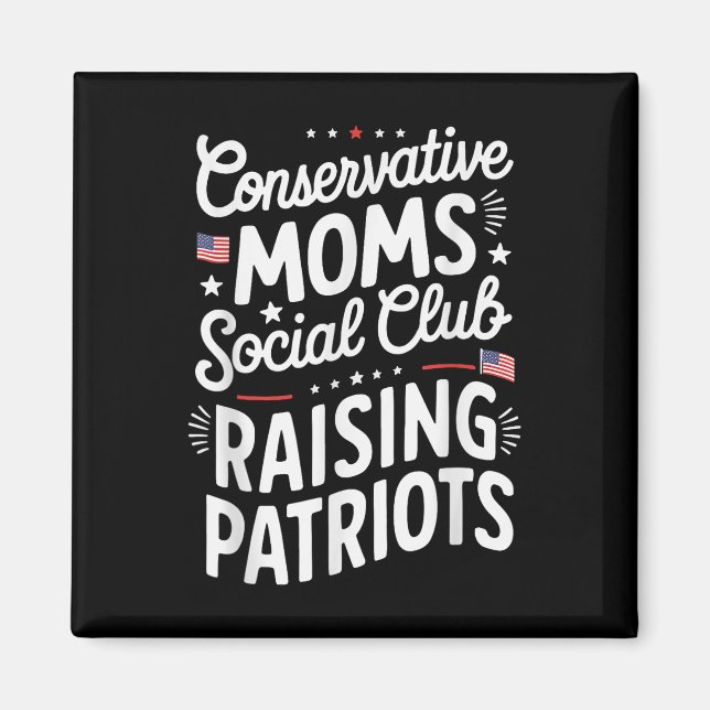 Conservative Moms Social Club Raising Patriots  Magnet (Front)